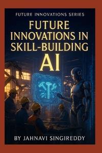Future Innovations in Skill-Building AI