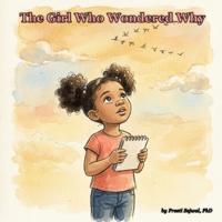 The Girl Who Wondered Why
