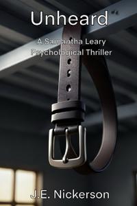 Unheard A Samantha Leary Psychological Thriller