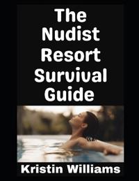 The Nudist Resort Survival Guide