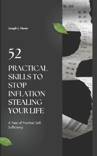 52 Practical Skills to Stop Inflation Stealing Your Life
