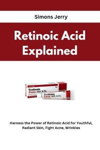 Retinoic Acid Explained