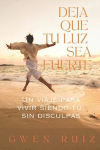Deja Que Tu Luz Sea Fuerte