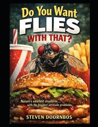 Do You Want Flies with That?