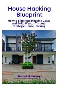 House Hacking Blueprint