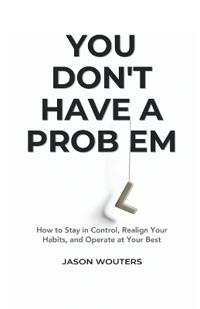 You Don't Have a Problem