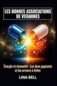 Les Bonnes Associations de Vitamines