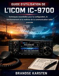 Guide d'Utilisation de l'Icom IC-9700