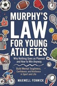 Fenwick, M: Murphy's Law for Young Athletes