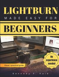 Lightburn Made Easy for Beginners