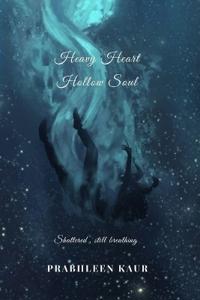Kaur, P: Heavy Heart, Hollow Soul