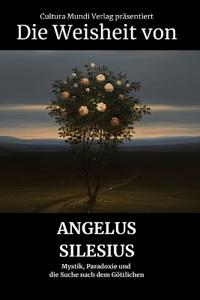 Die Weisheit von Angelus Silesius