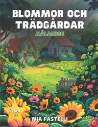 Blommor och Trädgårdar Målarbok för Barn 4-8 År