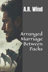 Wind, A: Arranged Marriage Between Packs