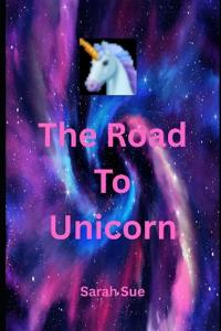 The Road to Unicorn