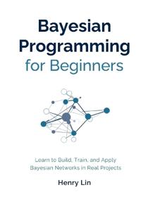 Bayesian Programming for Beginners