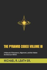 The Pyramid Codex Volume III