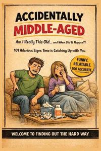 Accidentally Middle-Aged
