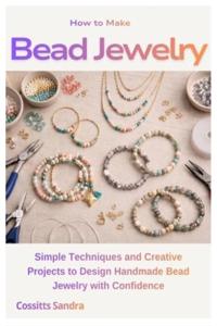 How to Make Bead Jewelry