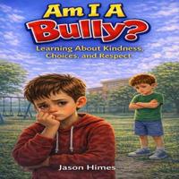 Am I A Bully?