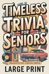 Murphy, E: Timeless Trivia for Seniors, Large Print
