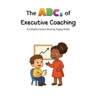 The ABCs of Executive Coaching