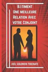 Bâtiment Une meilleure Relation Avec votre Conjoint