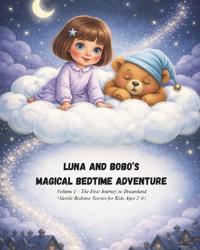 Luna and Bobo's Magical Bedtime Adventures - Volume 1