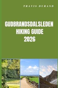 Gudbrandsdalsleden Hiking Guide 2026