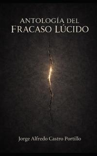 Antología del Fracaso Lúcido