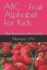 ABC - Fruit Alphabet For Kids