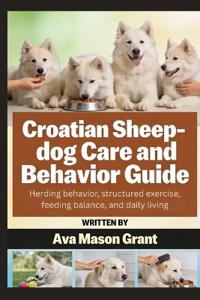 Croatian Sheepdog Care and Behavior Guide