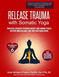 Release Trauma with Somatic Yoga