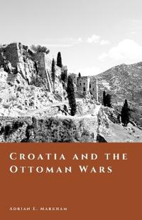 Croatia and the Ottoman Wars