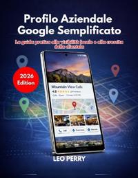 Profilo Aziendale Google Semplificato (Edizione 2026)