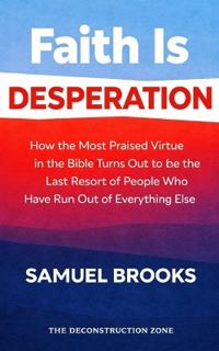 Faith Is Desperation