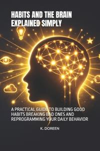 Habits and the Brain Explained Simply