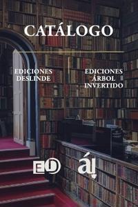 Catálogo editorial Ediciones Deslinde y Árbol Invertido