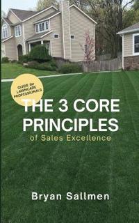 The 3 Core Principles of Sales Excellence