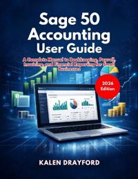 Sage 50 Accounting User Guide (2026 Edition)
