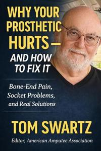 Why Your Prosthetic Hurts-and How to Fix It