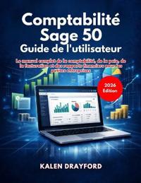 Comptabilité Sage 50 Guide de l'utilisateur (Édition 2026)