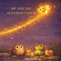 Pip and the Question Cloud