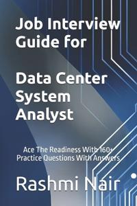 Nair, R: Job Interview Guide for Data Center System Analyst