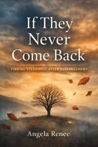 If They Never Come Back