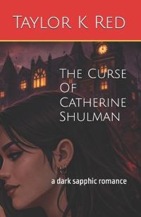 The Curse Of Catherine Shulman
