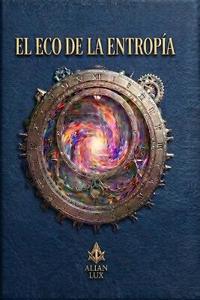 El Eco de la Entropía