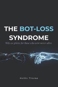 The Bot-Loss Syndrome