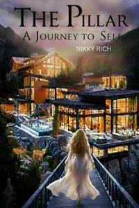 Rich, N: Pillar A Novelette Inspired by Real Experiences, To
