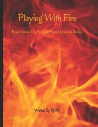 Playing With Fire